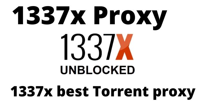1337x Proxy | 1337x.to Unblocked Mirror Sites, 1337x best Torrent proxy for 2021