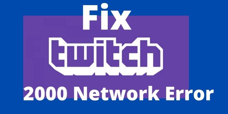 Twitch 00 Network Error On Chrome Solved Gadgetflazz Com