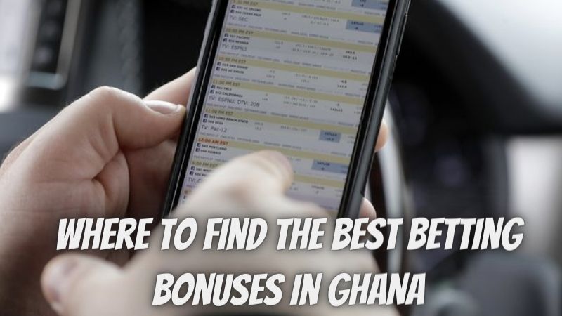 Where to Find the Best Betting Bonuses in Ghana