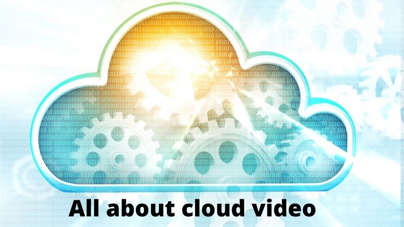 New to the tech world? Here is everything you need to know about cloud video
