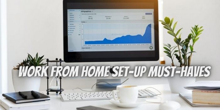 Work From Home Set-up Must-Haves