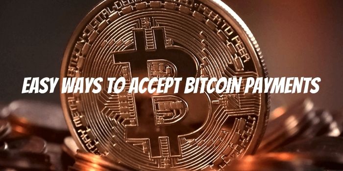 Small businesses: Easy ways to accept Bitcoin payments